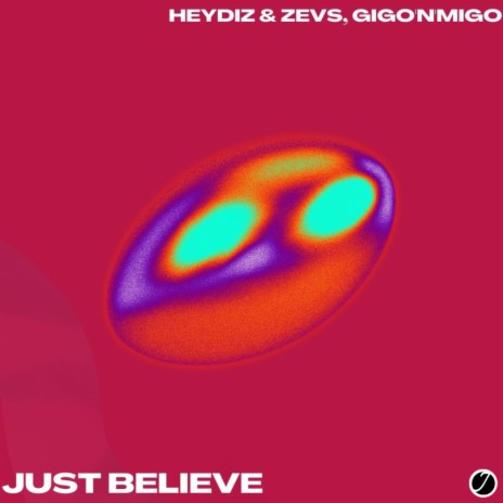 Just Believe (Extended) ft. Gigo'n'Migo