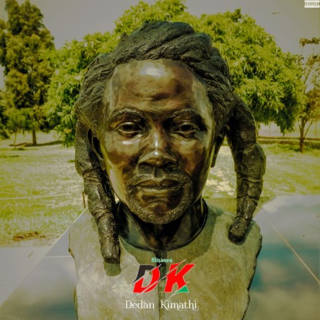 DK(Dedan Kimathi) | Boomplay Music