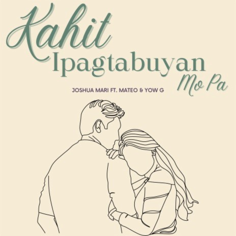 Kahit Ipagtabuyan Mo Pa ft. Mateo (Zildjan) & Yow G | Boomplay Music