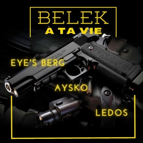 BELEK A TA VIE ft. AYSKO & LEDOS | Boomplay Music