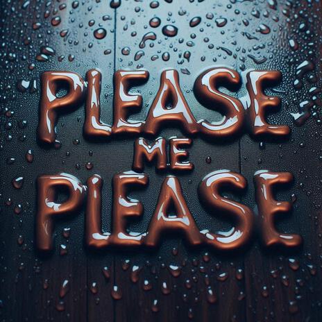 Please me please | Boomplay Music