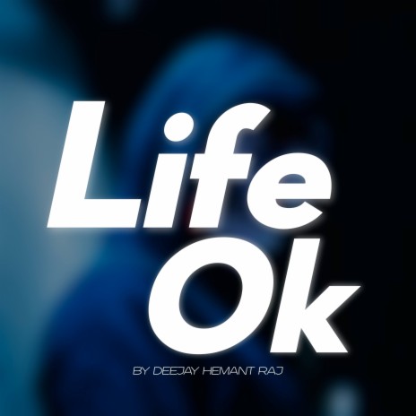 Life Ok | Boomplay Music