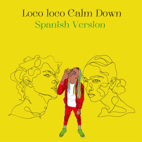 Loco Loco Calm Down (Spanish Version) | Boomplay Music