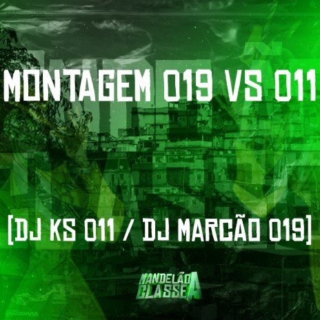 Montagem 019 Vs 011 ft. Dj Ks 011 | Boomplay Music