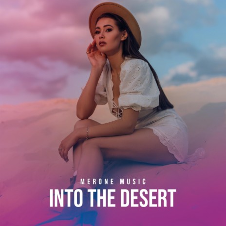 Into The Desert | Boomplay Music