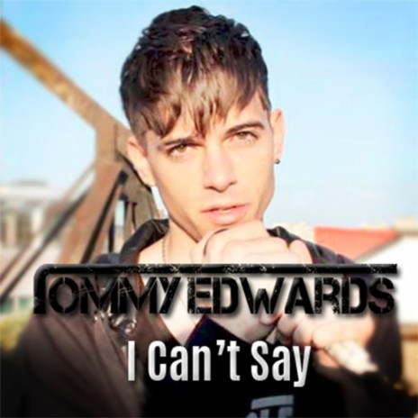 I Can't Say | Boomplay Music