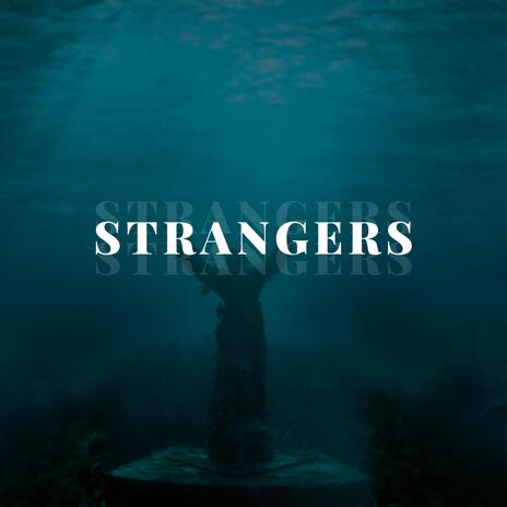 Strangers | Boomplay Music