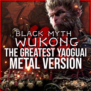 Black Myth: Wukong (The Greatest Yaoguai) (Metal Version)