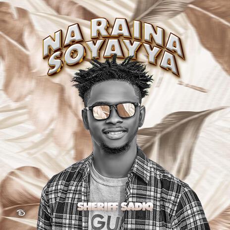 Na Raina Soyayya | Boomplay Music