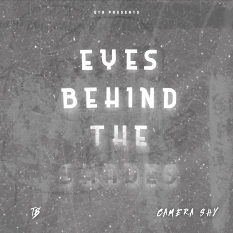 Eyes Behind The Shades ft. Camera Shy | Boomplay Music