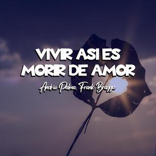 Vivir así es morir de amor