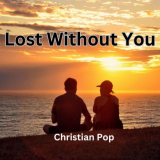 Lost Without You