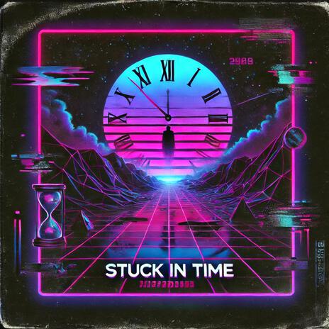 Stuck In Time | Boomplay Music