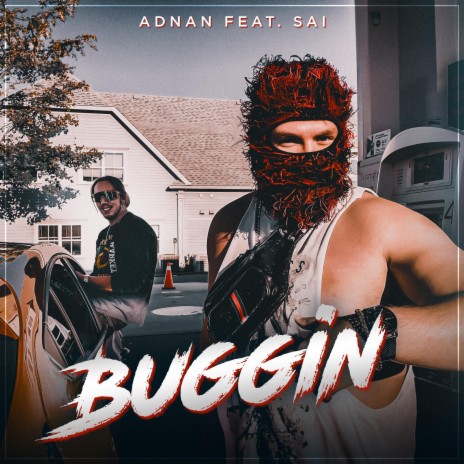 Buggin ft. Sai | Boomplay Music