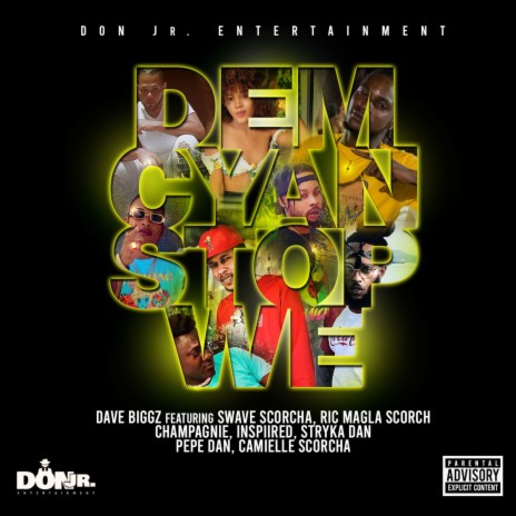 Dem Cyan Stop We ft. Swave Scorcha, Ric Magla Scorch, Inspiired, Champagnie & Stryka Dan | Boomplay Music