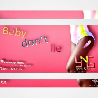 Baby don't lie