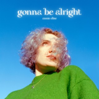 Gonna Be Alright lyrics | Boomplay Music