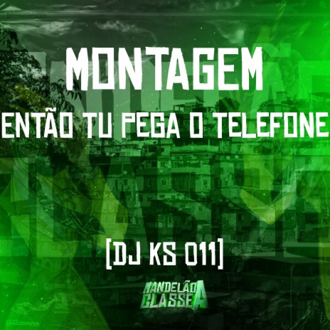 Montagem Então Tu Pega o Telefone | Boomplay Music