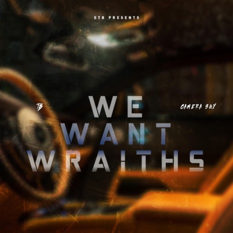 We Want Wraiths ft. Camera Shy | Boomplay Music