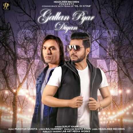 Gallan Pyar Diyan ft. Mukhtar Sahota | Boomplay Music