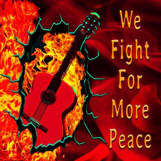 We Fight For More Peace lyrics | Boomplay Music