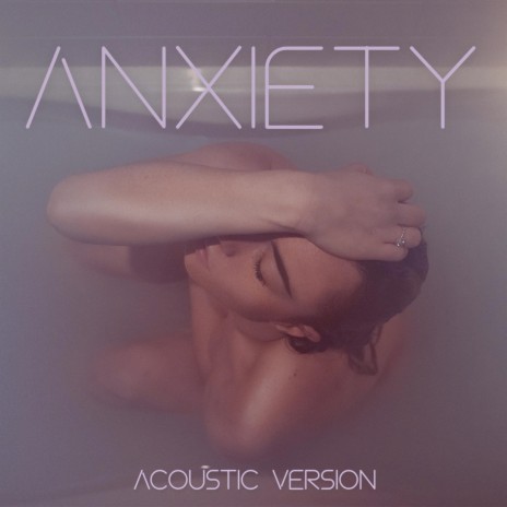 Anxiety (Acoustic Version) | Boomplay Music