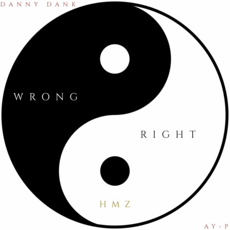 Wrong Right ft. Danny Dank & Ay-P | Boomplay Music