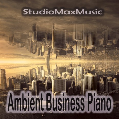 Ambient Business Piano | Boomplay Music