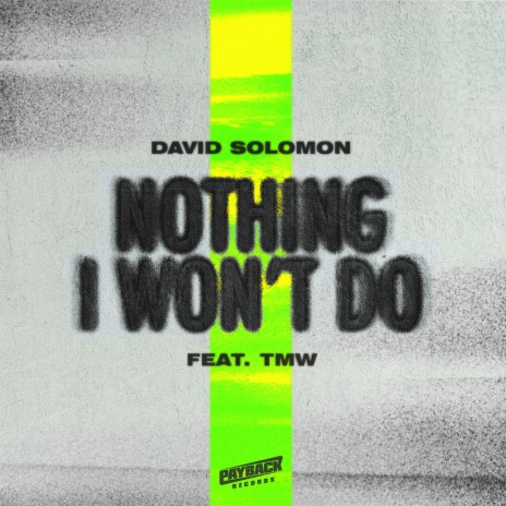 Nothing I Won’t Do (feat. TMW) | Boomplay Music