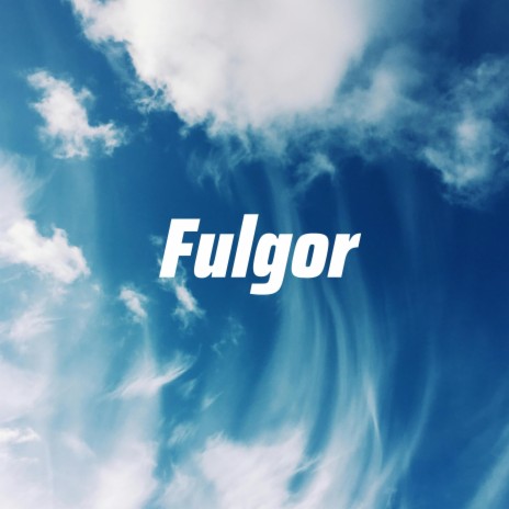 Fulgor | Boomplay Music