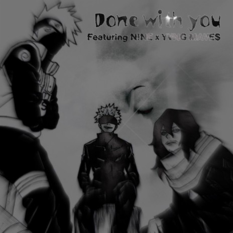 Done with you ft. Chaos & maves | Boomplay Music