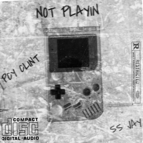 Not Playin ft. PCY Clint | Boomplay Music