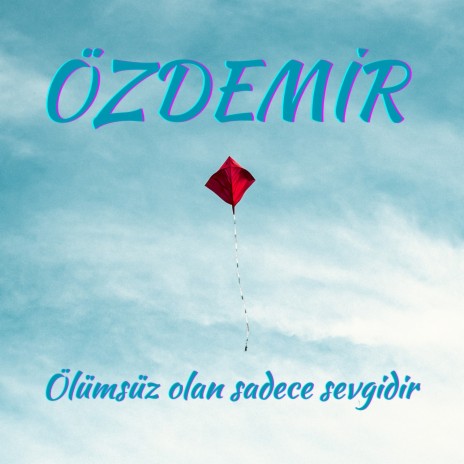 Ölümsüz Olan Sadece Sevgidir | Boomplay Music