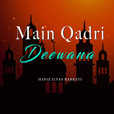 Main Qadri Deewana