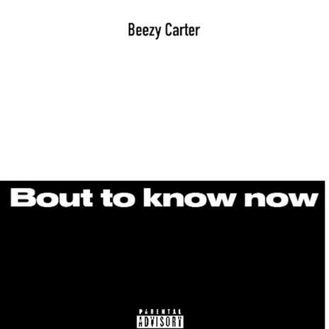 Bout to know now | Boomplay Music