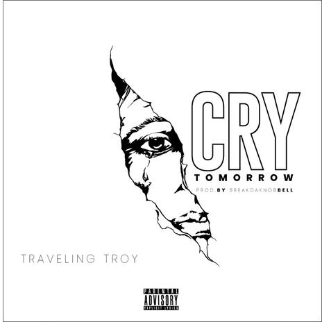 Cry Tomorrow | Boomplay Music