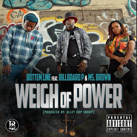 WEIGH OF POWER ft. Billboard P & Ms.Brown