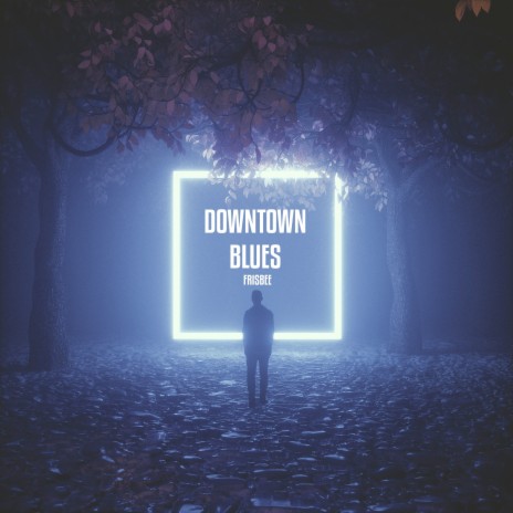 Downtown Blues (Radio Edit) | Boomplay Music