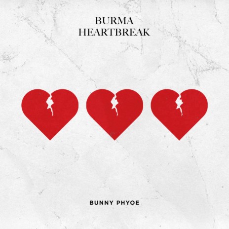 Burma heartbreak | Boomplay Music