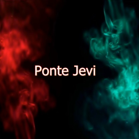 Ponte Jevi | Boomplay Music