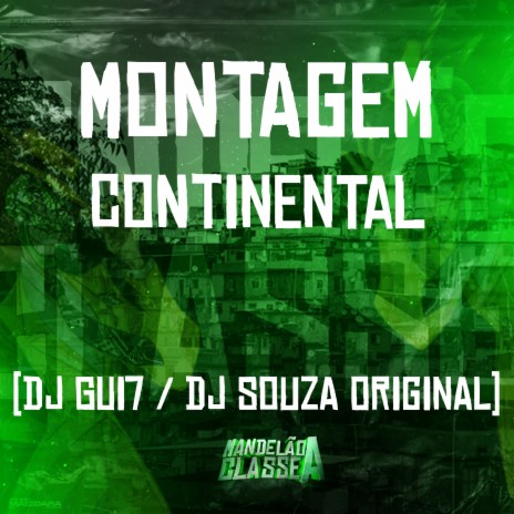 Montagem - Continental ft. DJ Gui7 | Boomplay Music