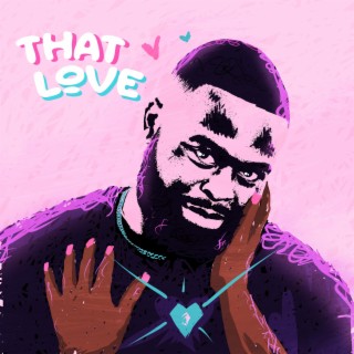 THAT LOVE lyrics | Boomplay Music