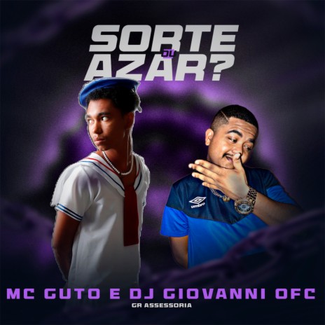 Sorte Ou Azar ft. Gutoo | Boomplay Music