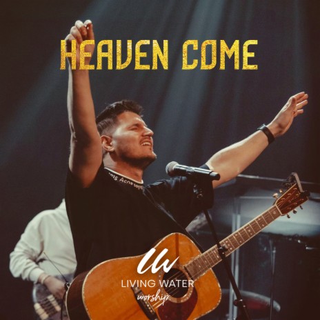 Heaven Come (Live) ft. Nick Matev | Boomplay Music