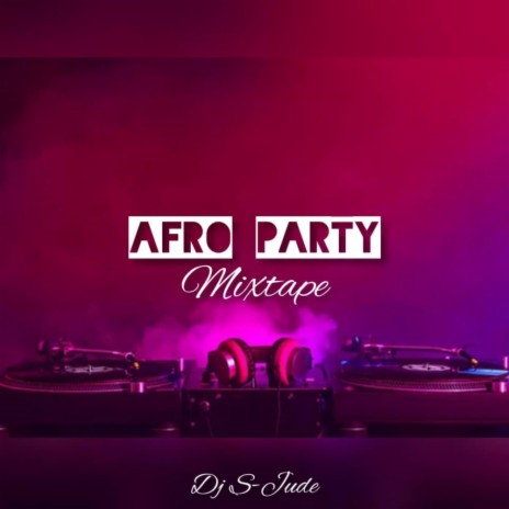 Afro Party Mixtape ft. De Yk | Boomplay Music