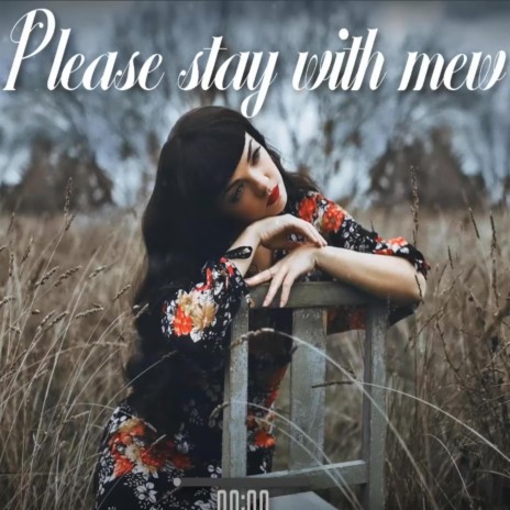 Please stay with me | Boomplay Music