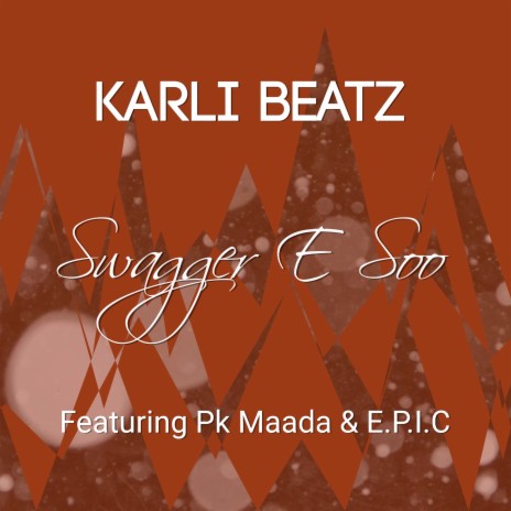 Swagger E Soo ft. Pk Maada & E.P.I.C | Boomplay Music