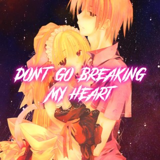 Don't Go Breaking My Heart (Nightcore)