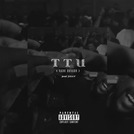 TTU (Uh Huh) | Boomplay Music
