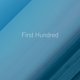 First Hundred